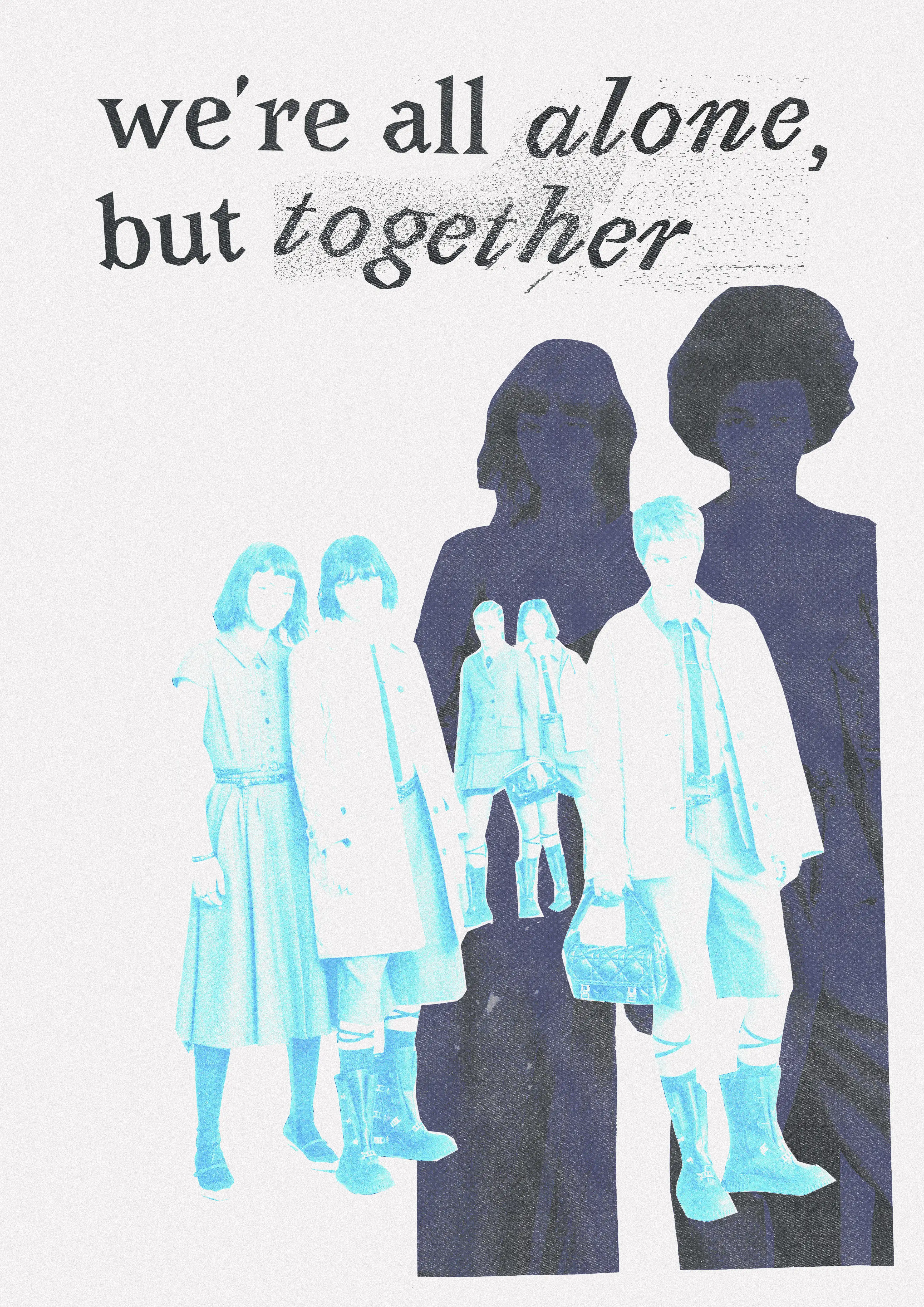 we're all alone, but together