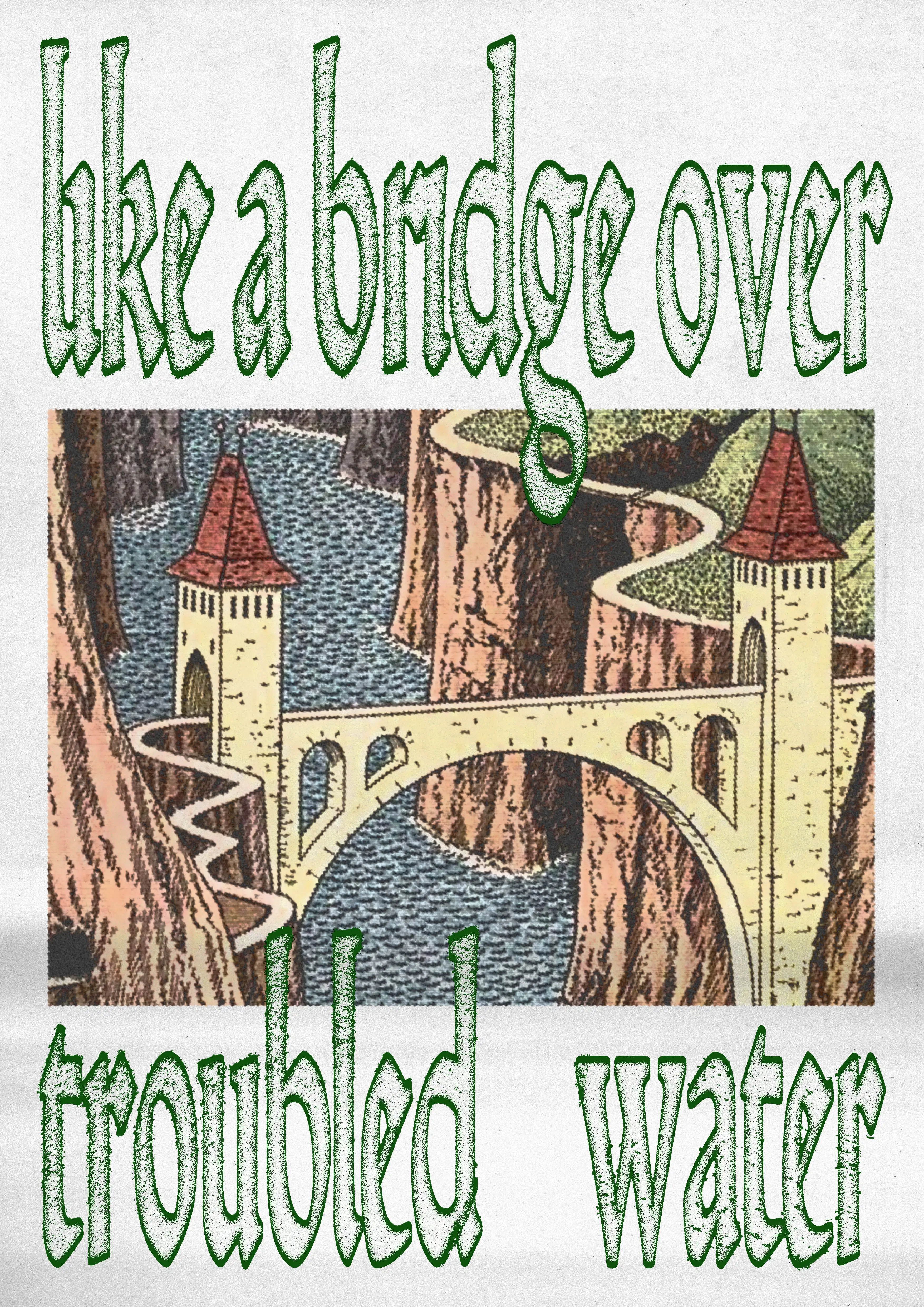 like a bridge over troubled water